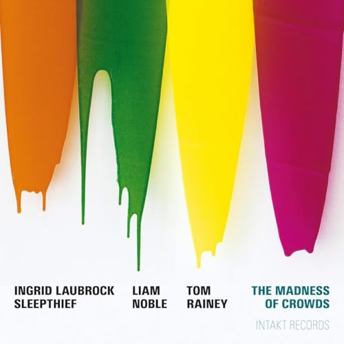 The Madness of Crowds von INTAKT RECORDS
