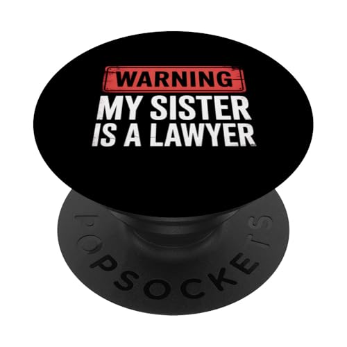 Lustiges Geschenk für Anwalt Schwester Bruder Warnung My Sister a PopSockets Klebender PopGrip Lustiges Geschenk für Anwalt Schwester Bruder Warnung My Sister a PopSockets Klebender PopGrip von IQTEE