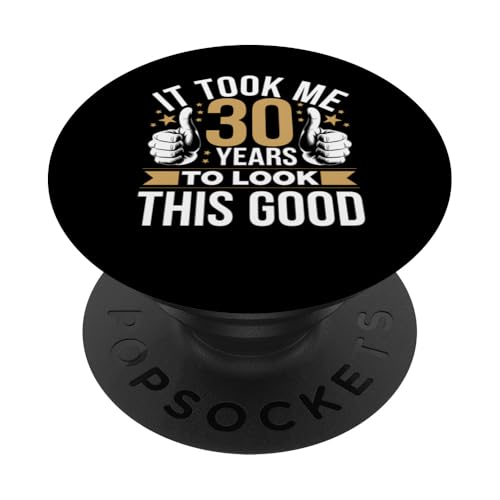 Lustiges Geschenk zum 30. Geburtstag Took 30 Years Look PopSockets Klebender PopGrip von IQTEE