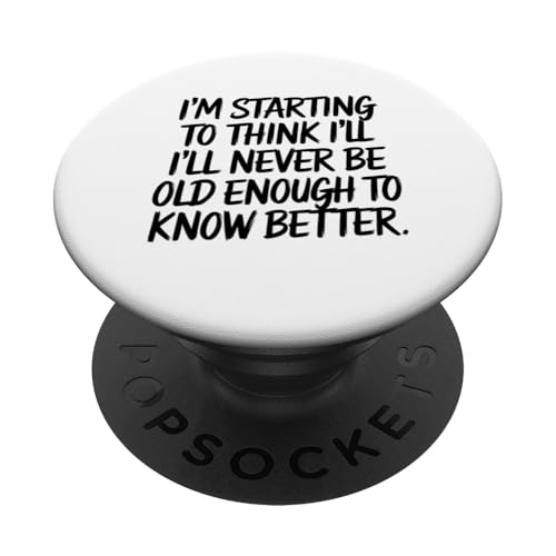 Lustiges T-Shirt mit Aufdruck "Starting Think I'll Never Old PopSockets Klebender PopGrip von IQTEE