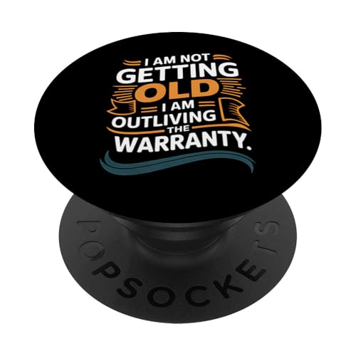 Old Age Am Not Getting Old Am Outliving Garantie PopSockets Klebender PopGrip von IQTEE