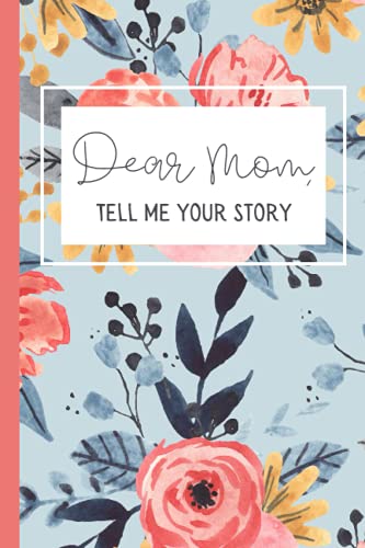 Dear Mom, Tell Me Your Story Journal von Independently Published