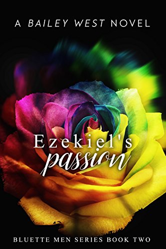 Ezekiel's Passion (Bluette Men Series Book 2) (English Edition) von IRIPLEZO