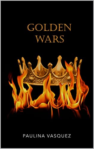 Golden Wars (Golden Series Book 3) (English Edition) von IRIPLEZO