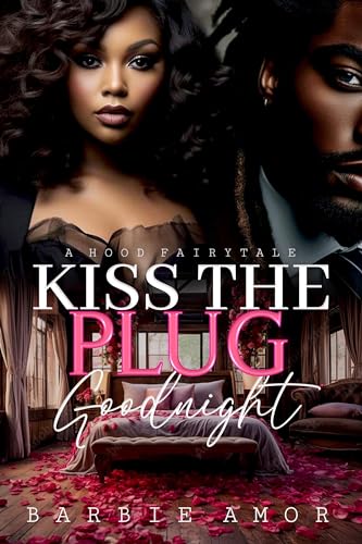 Kiss The Plug Goodnight: A Hood Fairytale (English Edition) von IRIPLEZO