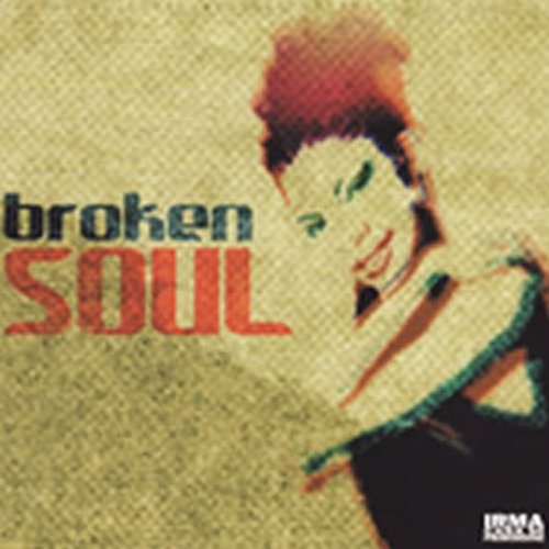 Broken Soul Broken Soul von IRMA REC