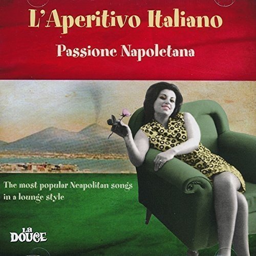 L'aperitivo Italiano - Passione Napoletana (2CD) L'aperitivo Italiano - Passione Napoletana (2CD) von IRMA REC