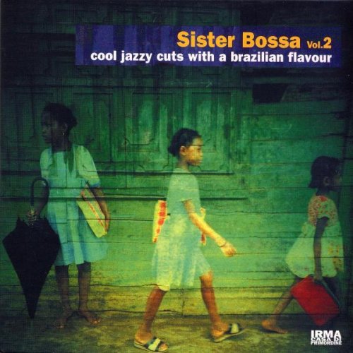 Sister Bossa Vol.2 Sister Bossa Vol.2 von IRMA REC