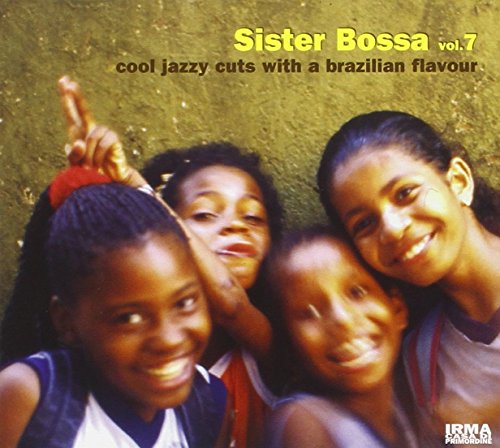 Sister Bossa Vol.7 Sister Bossa Vol.7 von IRMA REC