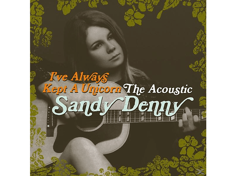 Sandy Denny - I've Always Kept A Unicorn-The Acoustic (CD) von ISLAND