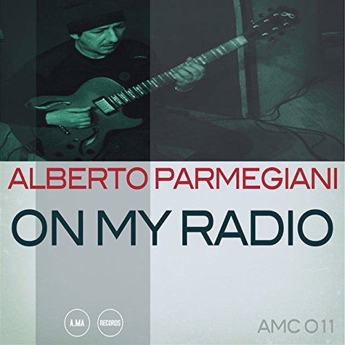 PARMEGIANI, ALBERTO - On My Radio (1 CD) von IT-S