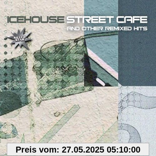 Street Cafe and Other Remixed Street Cafe and Other Remixed von Icehouse