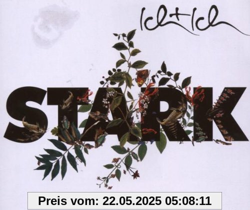Stark Stark von Ich+Ich