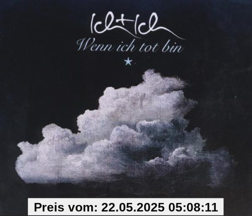 Wenn ich tot bin (Maxi-CD inkl. unveröffentlichter Song 'Die Liebe Findet Mich Schon') von Ich+Ich