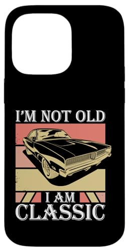 I'm Not Old I'm Classic Hülle für iPhone 14 Pro Max von Ich bin nicht alt, ich bin klassisch
