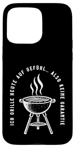 Ich grille auf Gefühl Vatertag Grillen Spruch Männer Papa Hülle für iPhone 15 Pro Max von Ich grille auf Gefühl Vatertag Geschenk Papa