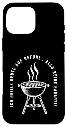 Ich grille auf Gefühl Vatertag Grillen Spruch Männer Papa Hülle für iPhone 16 Pro Max von Ich grille auf Gefühl Vatertag Geschenk Papa