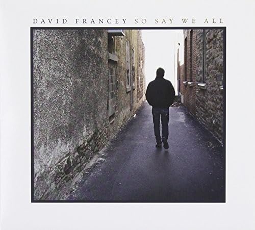 David Francey - So Say We All von Idla