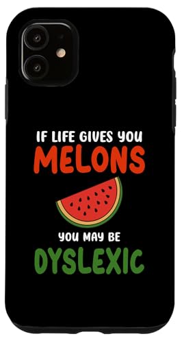 Wenn das Leben dir Melonen gibt, bist du vielleicht Legastheniker Lustige Zitate Hülle für iPhone 11 von If Life Gives You Melons Funny Quotes Design