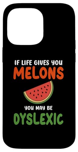 Wenn das Leben dir Melonen gibt, bist du vielleicht Legastheniker Lustige Zitate Hülle für iPhone 14 Pro Max von If Life Gives You Melons Funny Quotes Design