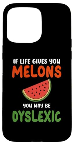 Wenn das Leben dir Melonen gibt, bist du vielleicht Legastheniker Lustige Zitate Hülle für iPhone 15 Pro Max von If Life Gives You Melons Funny Quotes Design