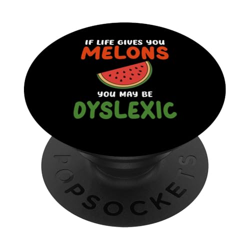 Wenn das Leben dir Melonen gibt, bist du vielleicht Legastheniker Lustige Zitate PopSockets Klebender PopGrip von If Life Gives You Melons Funny Quotes Design