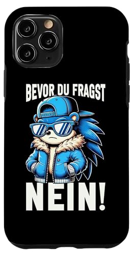 Bevor Du Fragst Nein Igel Schlechte Laune Sarkasmus Hülle für iPhone 11 Pro von Igel Sarkastische Sprüche Lustige Aussagen