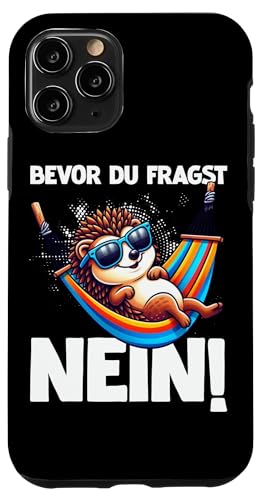 Bevor Du Fragst Nein Igel Schlechte Laune Sarkasmus Hülle für iPhone 11 Pro von Igel Sarkastische Sprüche Lustige Aussagen