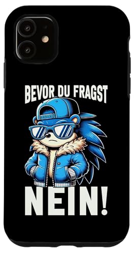 Bevor Du Fragst Nein Igel Schlechte Laune Sarkasmus Hülle für iPhone 11 von Igel Sarkastische Sprüche Lustige Aussagen