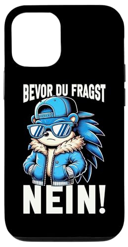 Bevor Du Fragst Nein Igel Schlechte Laune Sarkasmus Hülle für iPhone 12/12 Pro von Igel Sarkastische Sprüche Lustige Aussagen