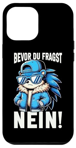 Bevor Du Fragst Nein Igel Schlechte Laune Sarkasmus Hülle für iPhone 12 Pro Max von Igel Sarkastische Sprüche Lustige Aussagen