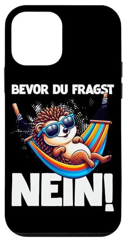 Bevor Du Fragst Nein Igel Schlechte Laune Sarkasmus Hülle für iPhone 12 mini von Igel Sarkastische Sprüche Lustige Aussagen