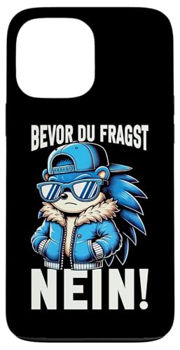 Bevor Du Fragst Nein Igel Schlechte Laune Sarkasmus Hülle für iPhone 13 Pro Max von Igel Sarkastische Sprüche Lustige Aussagen