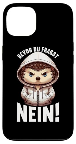 Bevor Du Fragst Nein Igel Schlechte Laune Sarkasmus Hülle für iPhone 13 von Igel Sarkastische Sprüche Lustige Aussagen