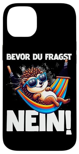 Bevor Du Fragst Nein Igel Schlechte Laune Sarkasmus Hülle für iPhone 14 Plus von Igel Sarkastische Sprüche Lustige Aussagen