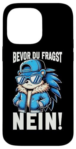 Bevor Du Fragst Nein Igel Schlechte Laune Sarkasmus Hülle für iPhone 14 Pro Max Bevor Du Fragst Nein Igel Schlechte Laune Sarkasmus Hülle für iPhone 14 Pro Max von Igel Sarkastische Sprüche Lustige Aussagen