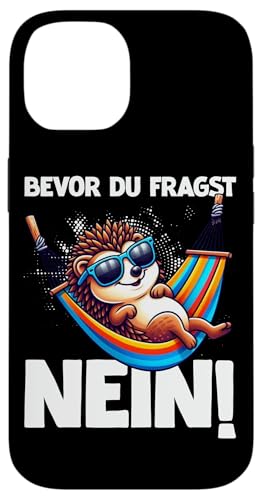 Bevor Du Fragst Nein Igel Schlechte Laune Sarkasmus Hülle für iPhone 14 von Igel Sarkastische Sprüche Lustige Aussagen