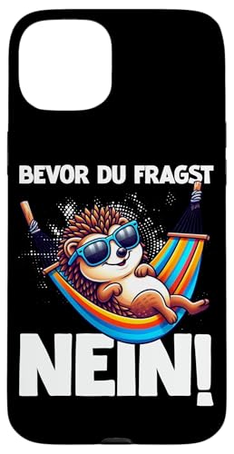 Bevor Du Fragst Nein Igel Schlechte Laune Sarkasmus Hülle für iPhone 15 Plus von Igel Sarkastische Sprüche Lustige Aussagen