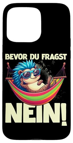 Bevor Du Fragst Nein Igel Schlechte Laune Sarkasmus Hülle für iPhone 15 Pro Max Bevor Du Fragst Nein Igel Schlechte Laune Sarkasmus Hülle für iPhone 15 Pro Max von Igel Sarkastische Sprüche Lustige Aussagen