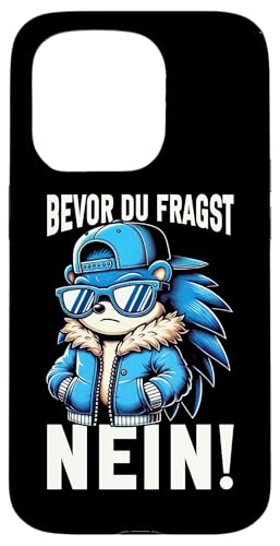 Bevor Du Fragst Nein Igel Schlechte Laune Sarkasmus Hülle für iPhone 15 Pro von Igel Sarkastische Sprüche Lustige Aussagen