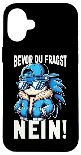 Bevor Du Fragst Nein Igel Schlechte Laune Sarkasmus Hülle für iPhone 16 Plus von Igel Sarkastische Sprüche Lustige Aussagen