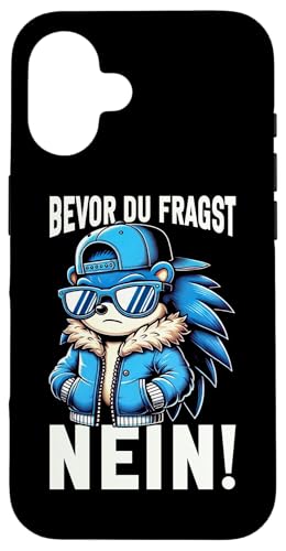 Bevor Du Fragst Nein Igel Schlechte Laune Sarkasmus Hülle für iPhone 16 von Igel Sarkastische Sprüche Lustige Aussagen