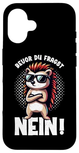 Bevor Du Fragst Nein Igel Schlechte Laune Sarkasmus Hülle für iPhone 16 Bevor Du Fragst Nein Igel Schlechte Laune Sarkasmus Hülle für iPhone 16 von Igel Sarkastische Sprüche Lustige Aussagen