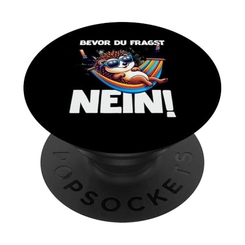 Bevor Du Fragst Nein Igel Schlechte Laune Sarkasmus PopSockets Klebender PopGrip von Igel Sarkastische Sprüche Lustige Aussagen