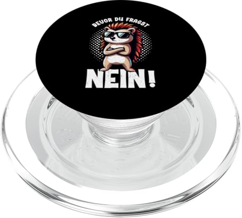 Bevor Du Fragst Nein Igel Schlechte Laune Sarkasmus PopSockets PopGrip für MagSafe von Igel Sarkastische Sprüche Lustige Aussagen