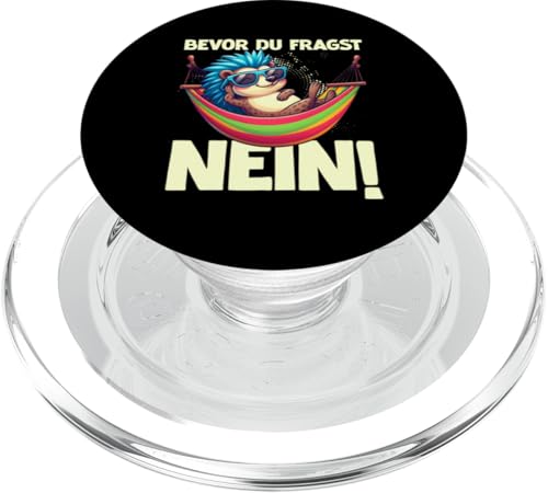 Bevor Du Fragst Nein Igel Schlechte Laune Sarkasmus PopSockets PopGrip für MagSafe von Igel Sarkastische Sprüche Lustige Aussagen