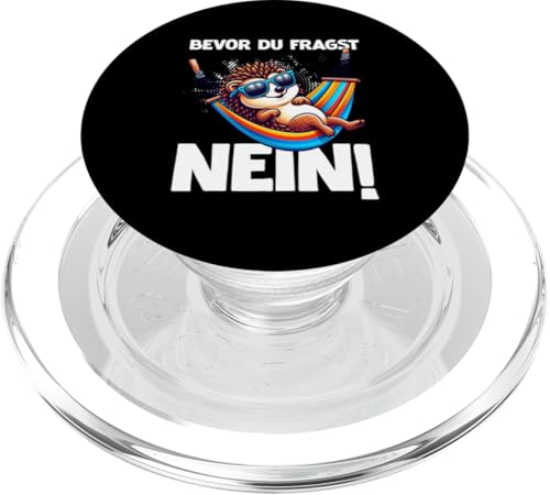 Bevor Du Fragst Nein Igel Schlechte Laune Sarkasmus PopSockets PopGrip für MagSafe von Igel Sarkastische Sprüche Lustige Aussagen