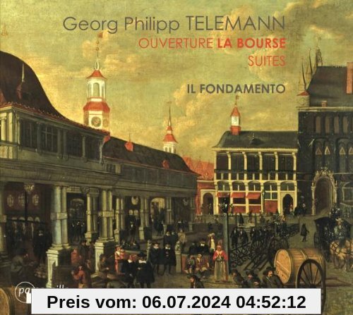 Telemann: La Bourse - Orchestersuiten von Il Fondamento
