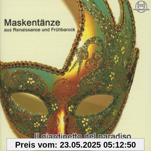 Maskentänze aus der Renaissance und Frühbarock von Il Giardinetto Del Paradiso-G.Fuß