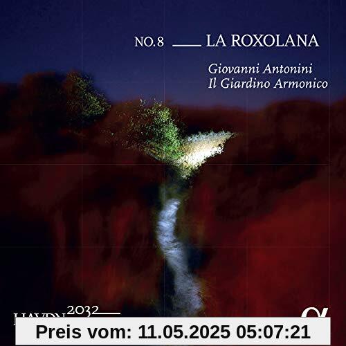 Haydn 2032 Vol. 8 - La Roxolana Haydn 2032 Vol. 8 - La Roxolana von Il Giardino Armonico